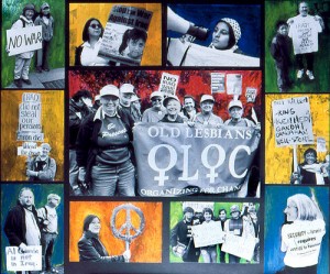 Old Lesbians Organizing for Change marching at an early anti-Iraq War demonstration. "I started cutting up my pictures and making collages. This was radical. I had all been black and white, documentary photography, and all the sudden I'm cutting up a print and I'm going, 'Who do you think you are? God?'"